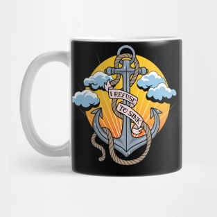 Anchor - I Refuse To Sink Mug